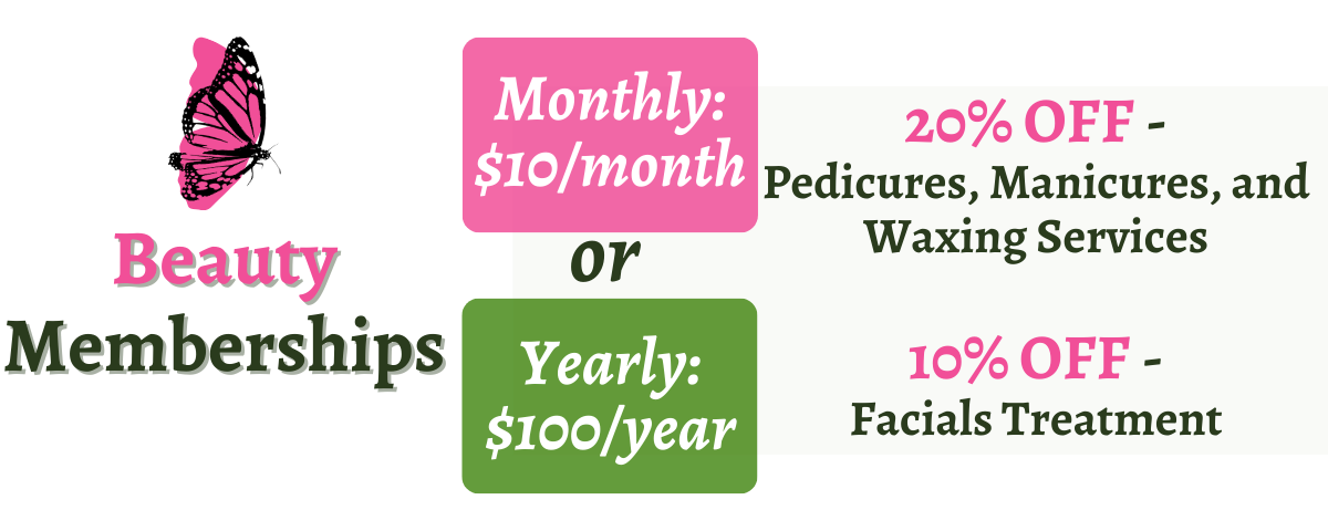 Image promoting monthly and yearly beauty memberships: 20% off pedicures, manicures, and waxing services, and 10% off facial treatments.