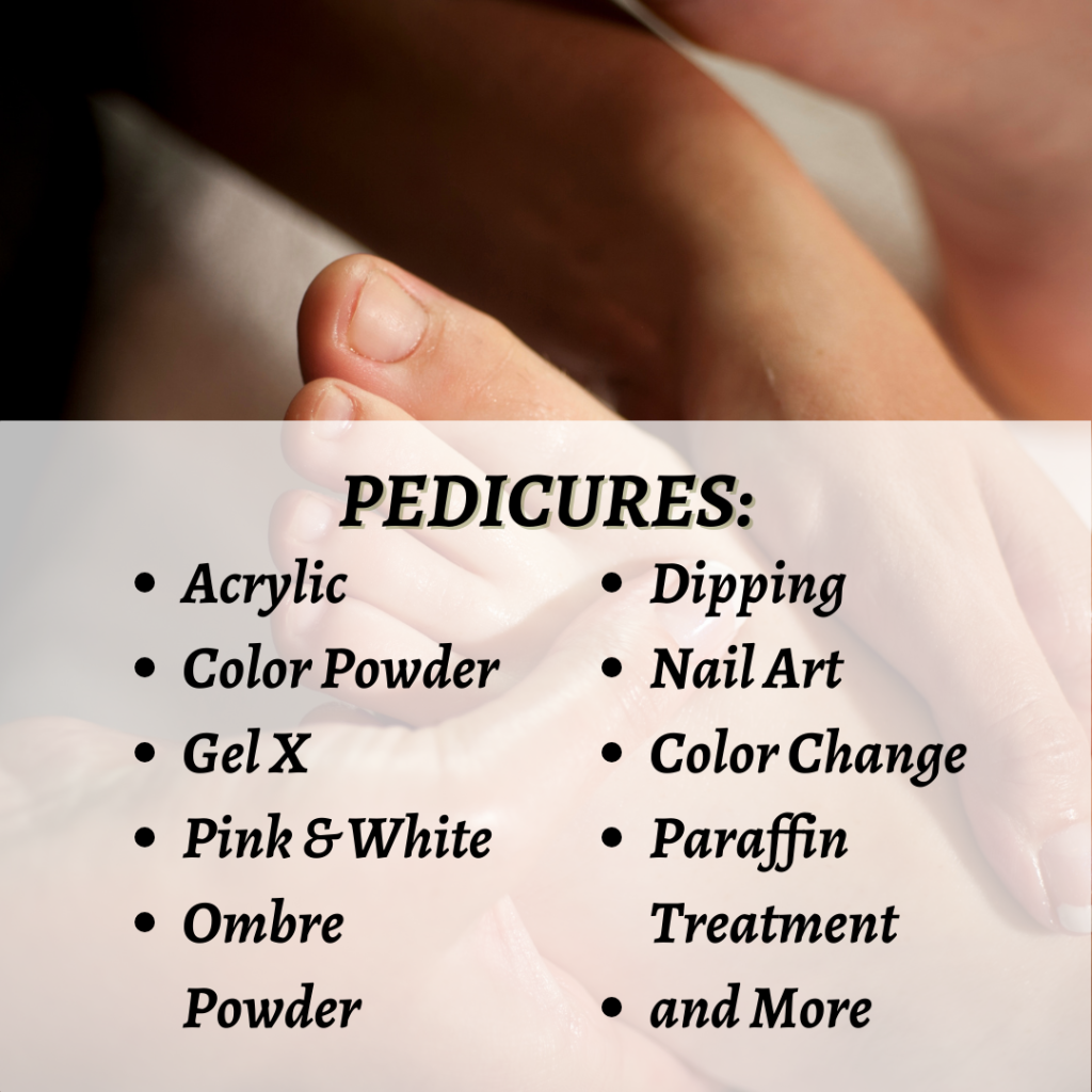 pedicure services including acrylic, gelx, color powder, ombre, dipping, nail art, and more.